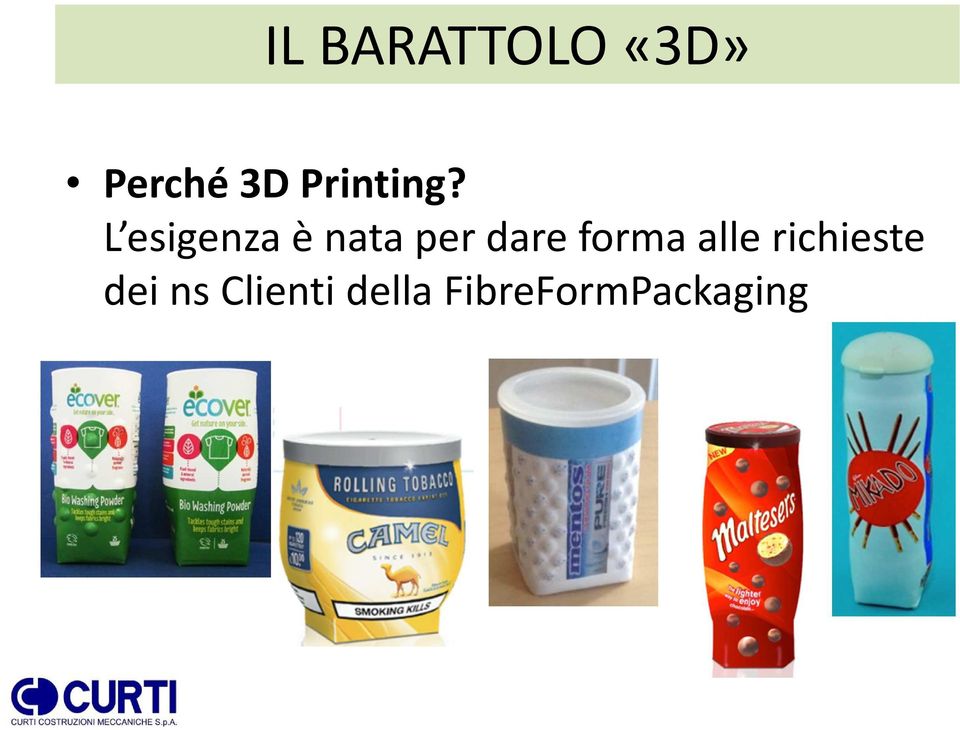 L esigenza è nata per dare