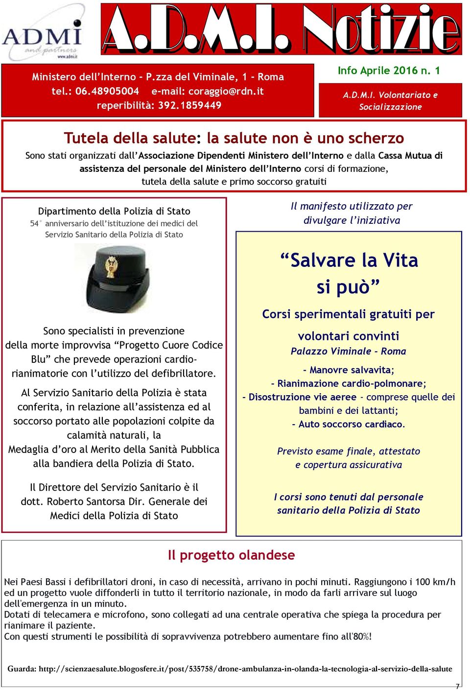 specialisti in prevenzione della morte improvvisa Progetto Cuore Codice Blu che prevede operazioni cardiorianimatorie con l utilizzo del defibrillatore.