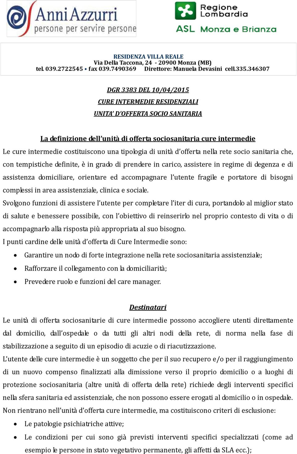 utente fragile e portatore di bisogni complessi in area assistenziale, clinica e sociale.