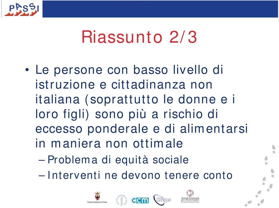 sono più a rischio di eccesso ponderale e di alimentarsi in