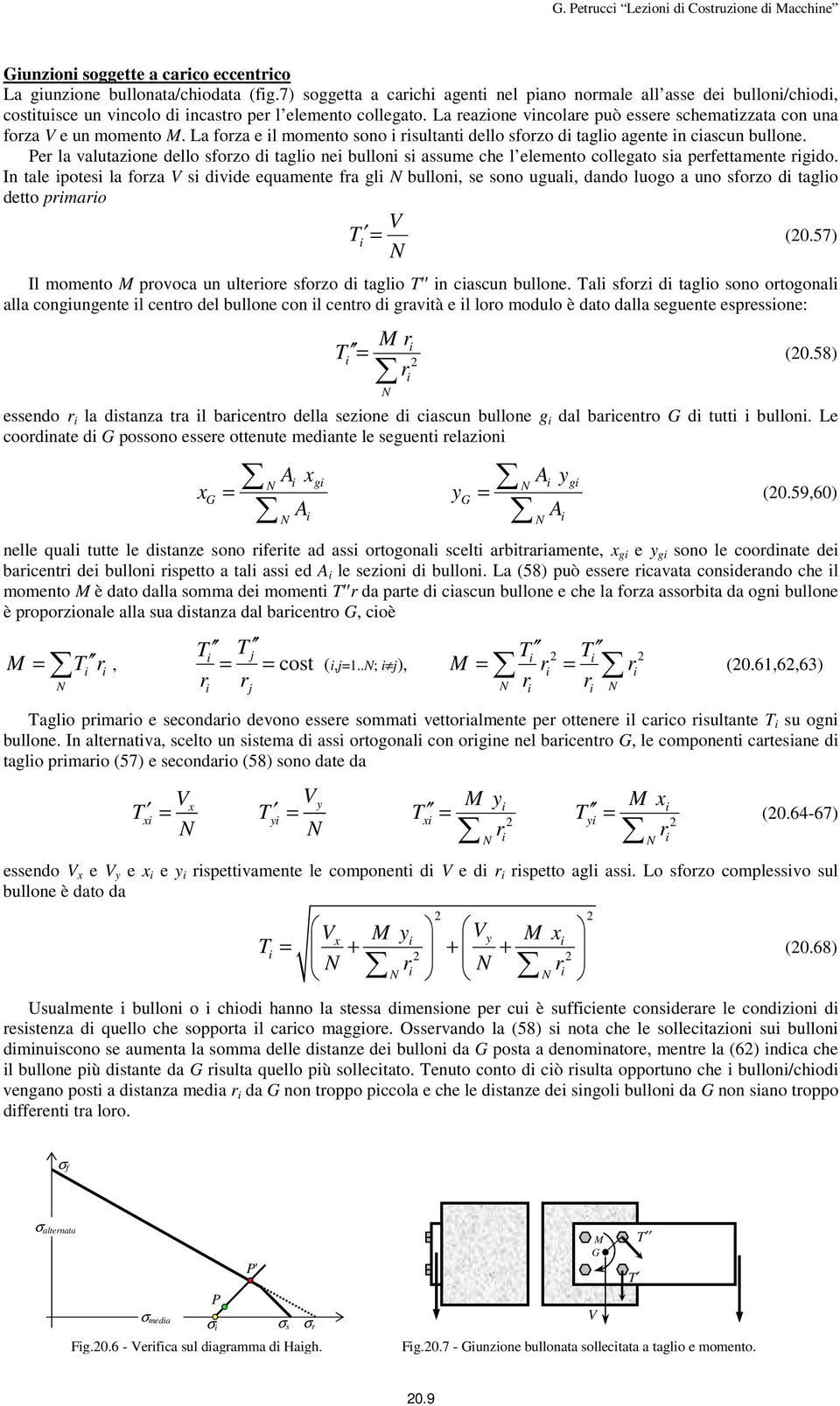 57) Il momo M ovoc u ulo ozo d glo T ccu ullo. Tl oz d glo oo oogol ll cogug l co dl ullo co l co d gvà l loo modulo è do dll gu o: M T (0.58) do l dz l co dll zo d ccu ullo g dl co G d u ullo.