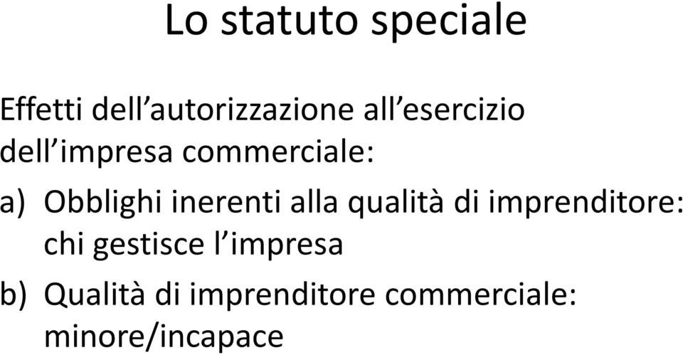 qualità di imprenditore: chi gestisce l impresa