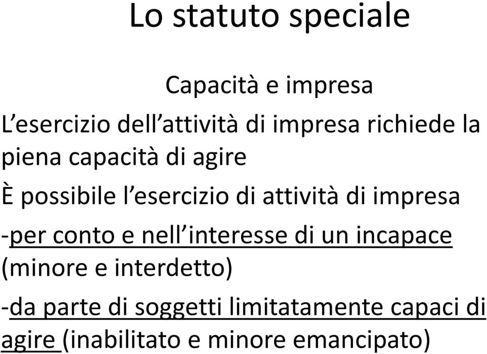 -per conto e nell interesse di un incapace (minore e interdetto) -da