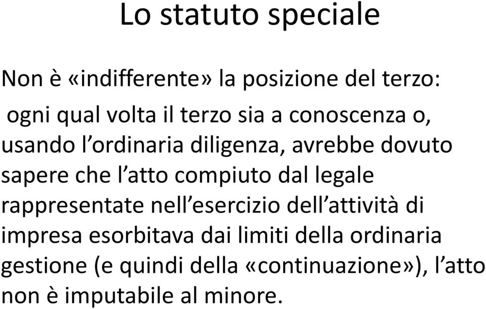 dal legale rappresentate nell esercizio dell attività di impresa esorbitava dai