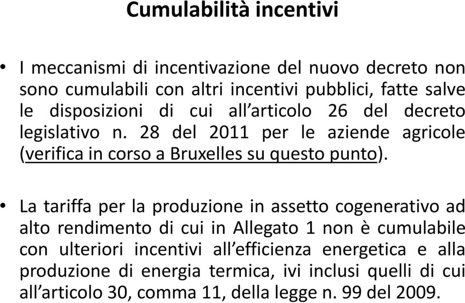 28 del 2011 per le aziende agricole (verifica in corso a Bruxelles su questo punto).