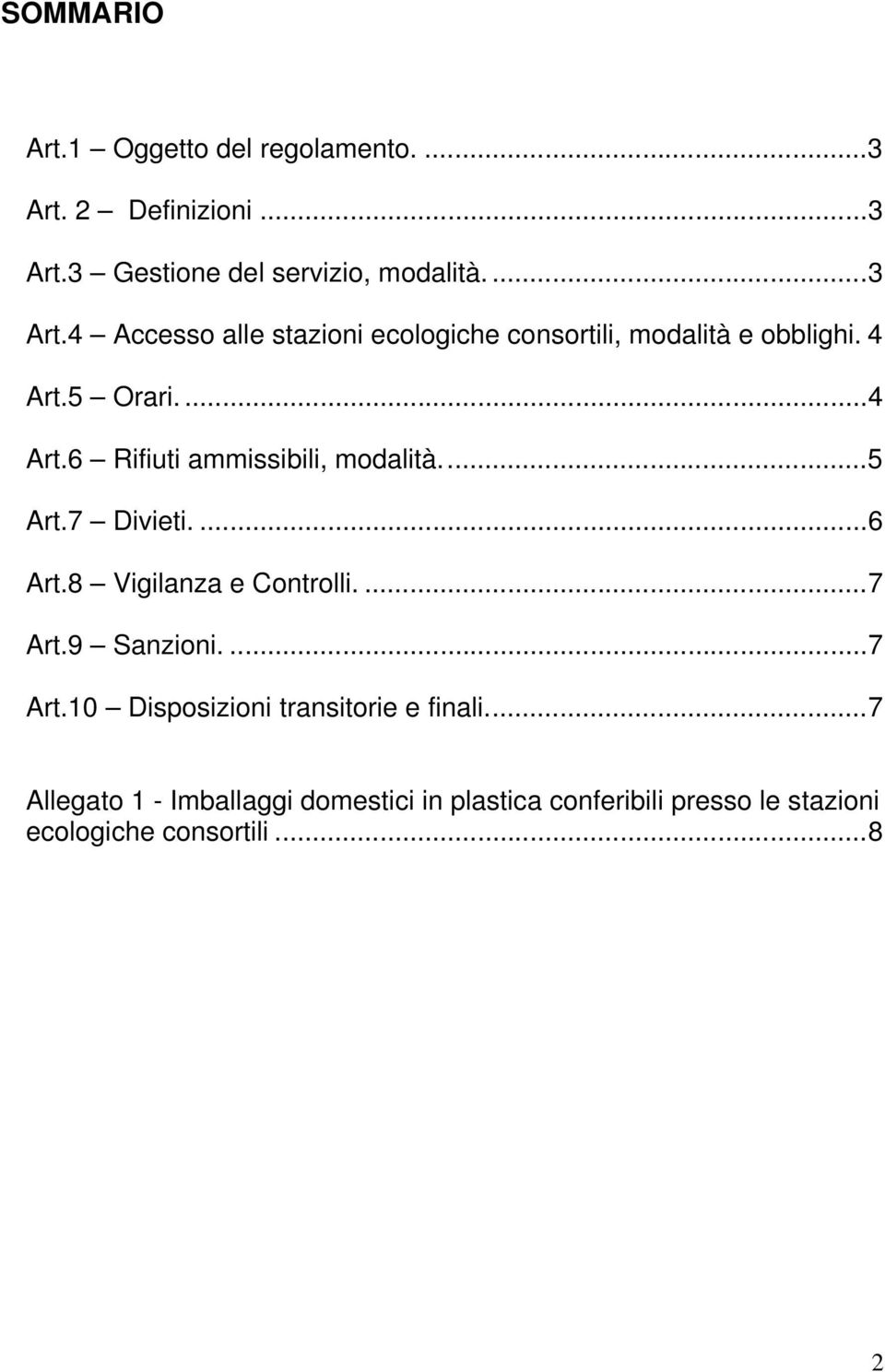 9 Sanzioni....7 Art.10 Disposizioni transitorie e finali.