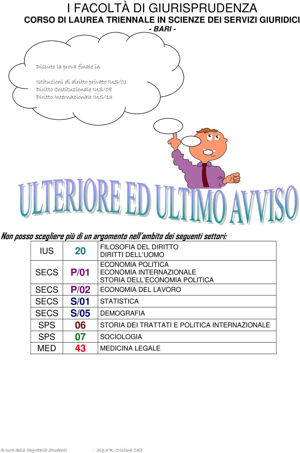 DEL DIRITTO DIRITTI DELL UOMO ECONOMIA POLITICA ECONOMIA INTERNAZIONALE STORIA DELL ECONOMIA POLITICA P/02 ECONOMIA DEL