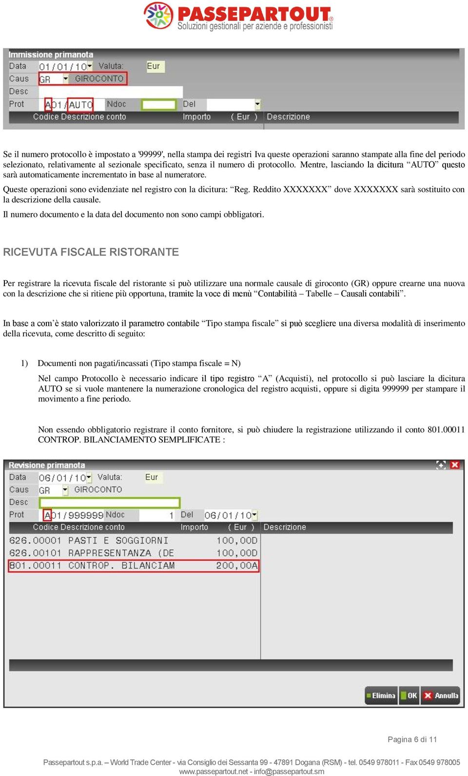 Reddito XXXXXXX dove XXXXXXX sarà sostituito con la descrizione della causale. Il numero documento e la data del documento non sono campi obbligatori.