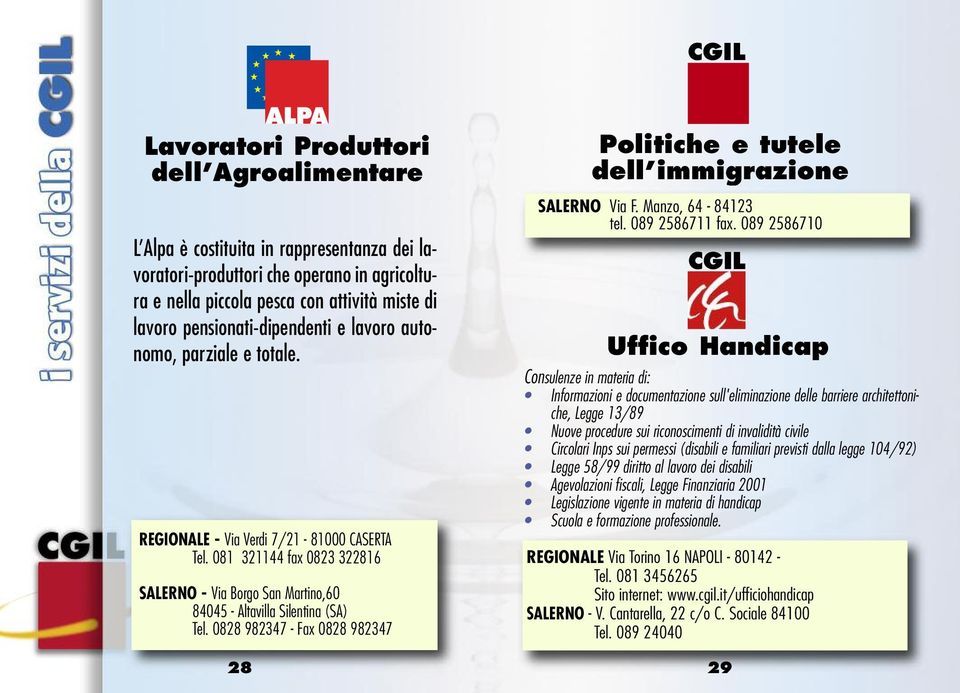 0828 982347 - Fax 0828 982347 Politiche e tutele dell immigrazione SALERNO Via F. Manzo, 64-84123 tel. 089 2586711 fax.