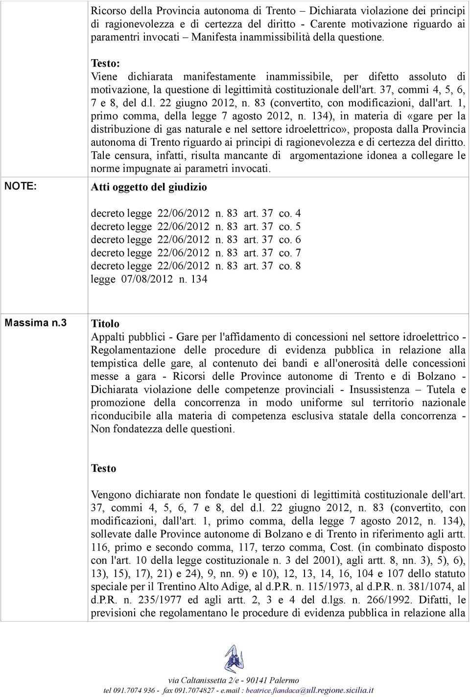 37, commi 4, 5, 6, 7 e 8, del d.l. 22 giugno 2012, n. 83 (convertito, con modificazioni, dall'art. 1, primo comma, della legge 7 agosto 2012, n.