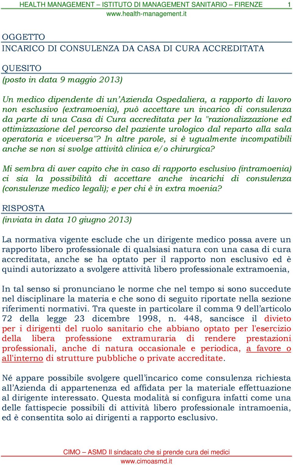 viceversa"? In altre parole, si è ugualmente incompatibili anche se non si svolge attività clinica e/o chirurgica?