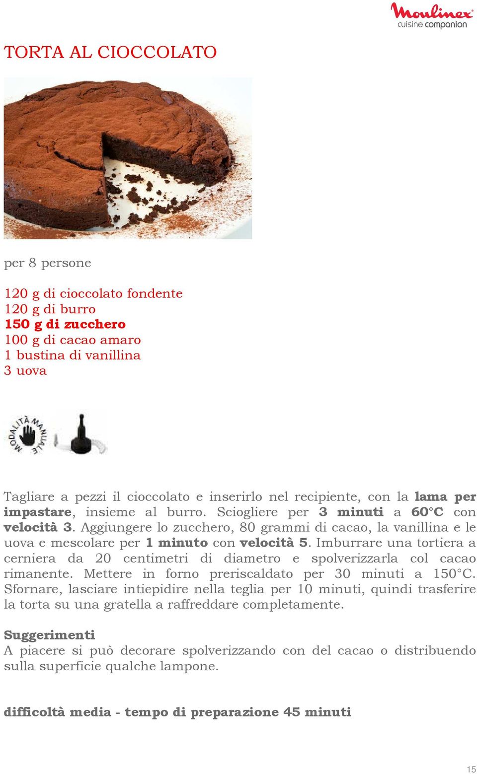 Aggiungere lo zucchero, 80 grammi di cacao, la vanillina e le uova e mescolare per 1 minuto con velocità 5.