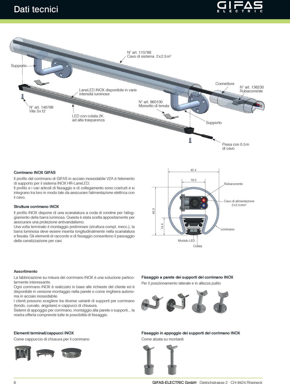 4 Il profilo del corrimano di GIFAS in acciaio inossidabile V2A è l'elemento di supporto per il sistema INOX HR-LaneLED.