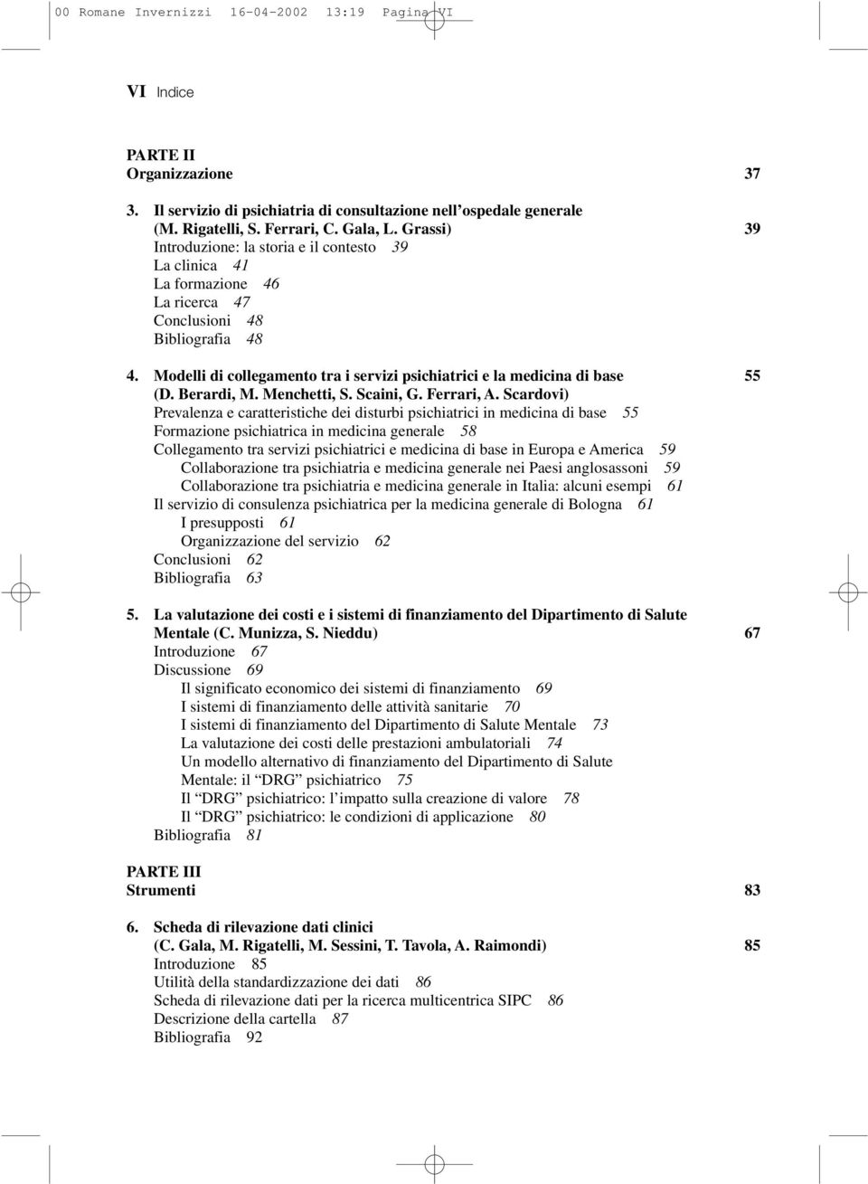 Modelli di collegamento tra i servizi psichiatrici e la medicina di base 55 (D. Berardi, M. Menchetti, S. Scaini, G. Ferrari, A.