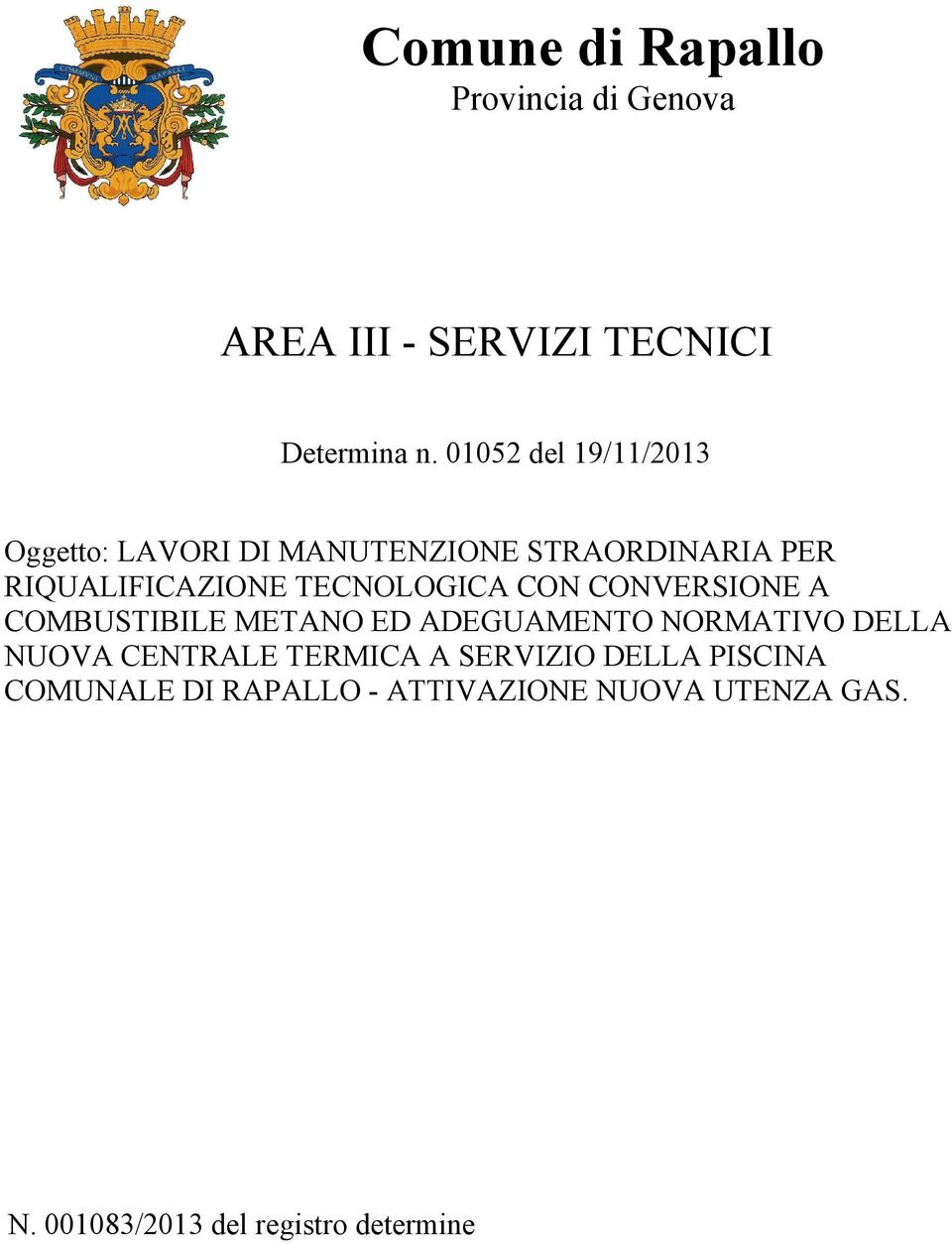 TECNOLOGICA CON CONVERSIONE A COMBUSTIBILE METANO ED ADEGUAMENTO NORMATIVO DELLA NUOVA CENTRALE