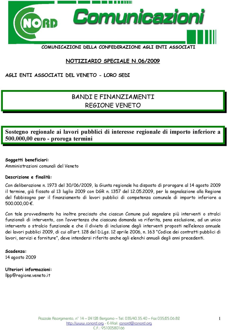 000,00 euro - proroga termini Amministrazioni comunali del Veneto Con deliberazione n.