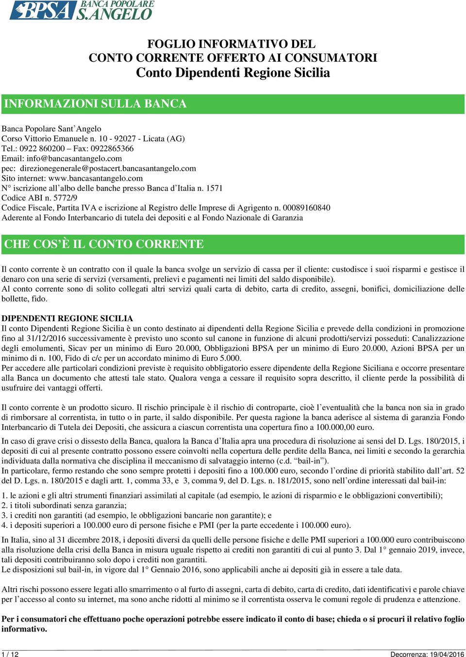 1571 Codice ABI n. 5772/9 Codice Fiscale, Partita IVA e iscrizione al Registro delle Imprese di Agrigento n.