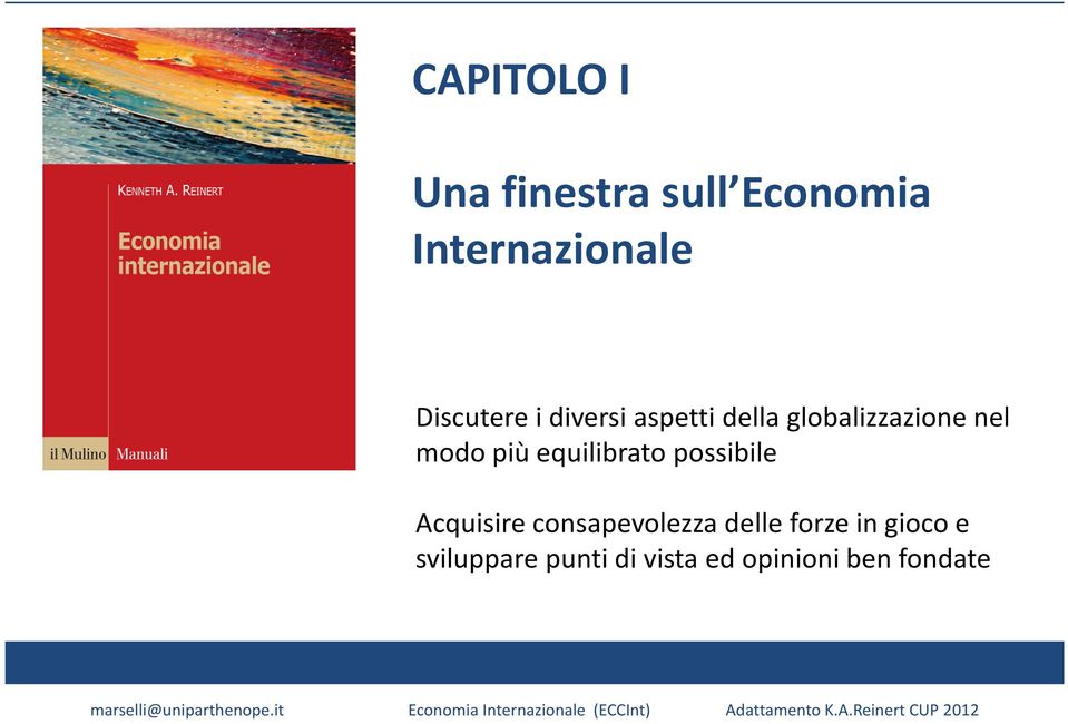 più equilibrato possibile Acquisire consapevolezza delle