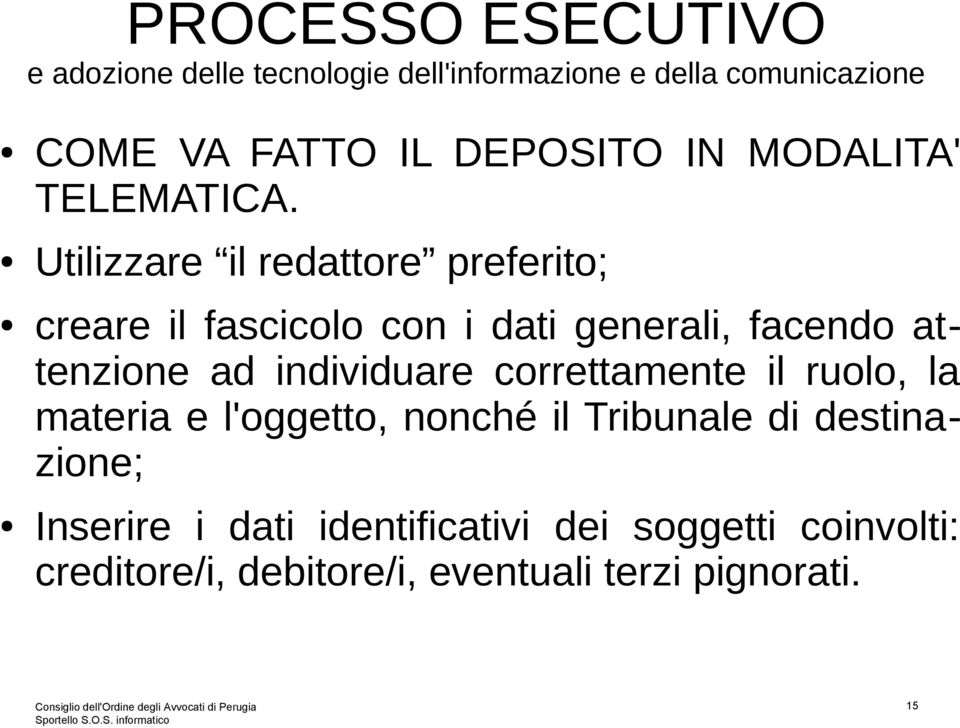 attenzione ad individuare correttamente il ruolo, la materia e l'oggetto, nonché il