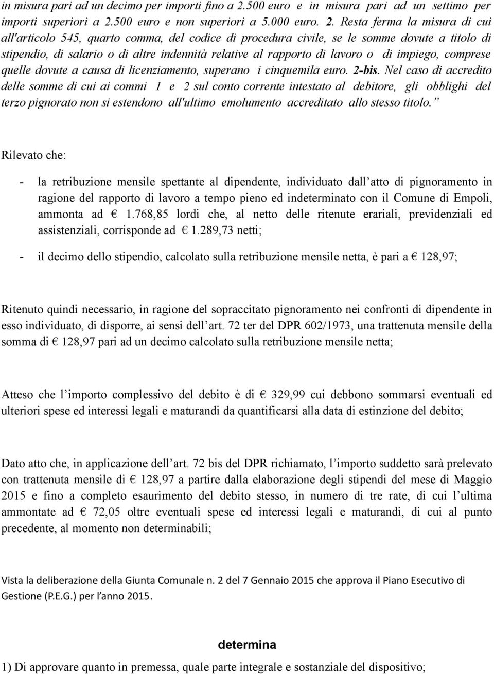 500 euro e non superiori a 5.000 euro. 2.