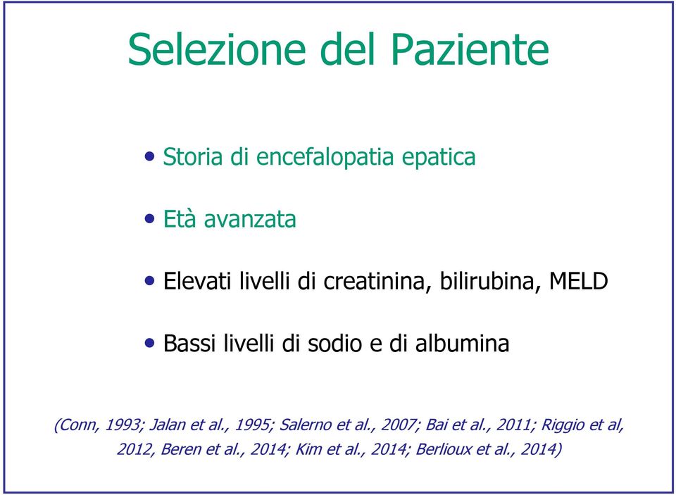 (Conn, 1993; Jalan et al., 1995; Salerno et al., 2007; Bai et al.
