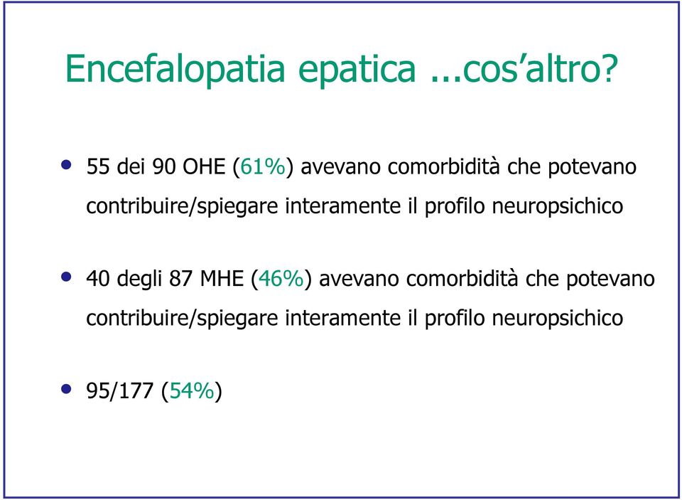 contribuire/spiegare interamente il profilo neuropsichico 40 degli