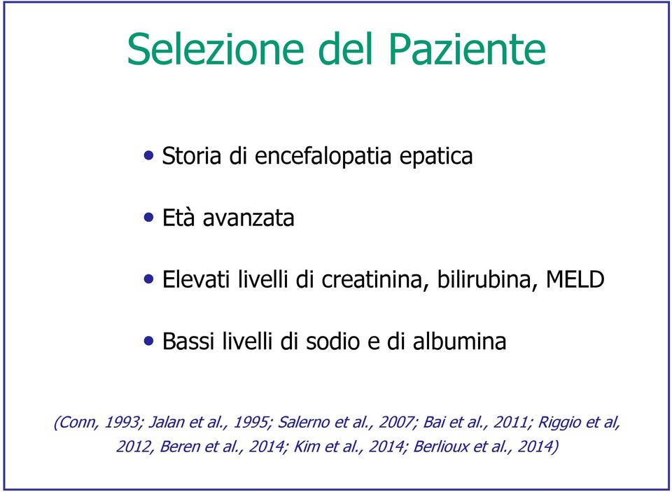 (Conn, 1993; Jalan et al., 1995; Salerno et al., 2007; Bai et al.