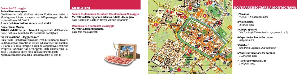 Prenotazione consigliata Se mi vuoi bene leggi con me Dalle 16.00, Biblioteca Comunale Prof. F. Gambarin (Castello di San Zeno).