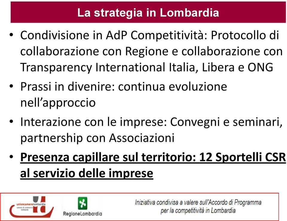 divenire: continua evoluzione nell approccio Interazione con le imprese: Convegni e seminari,