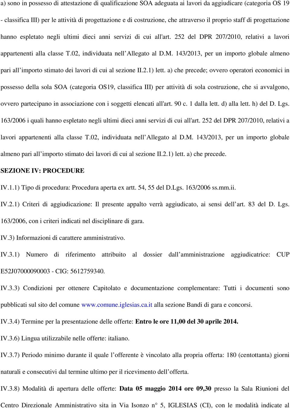 143/2013, per un importo globale almeno pari all importo stimato dei lavori di cui al sezione II.2.1) lett.