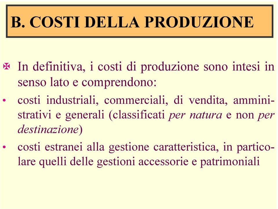 amministrativi e generali (classificati per natura e non per destinazione) costi