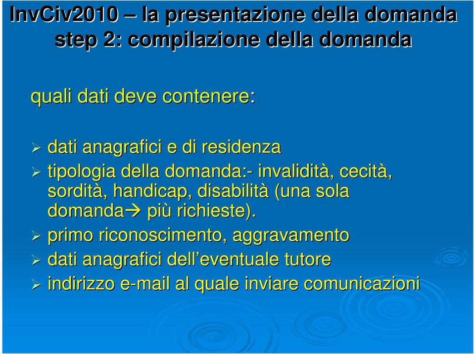 sordità,, handicap, disabilità (una sola domanda più richieste).