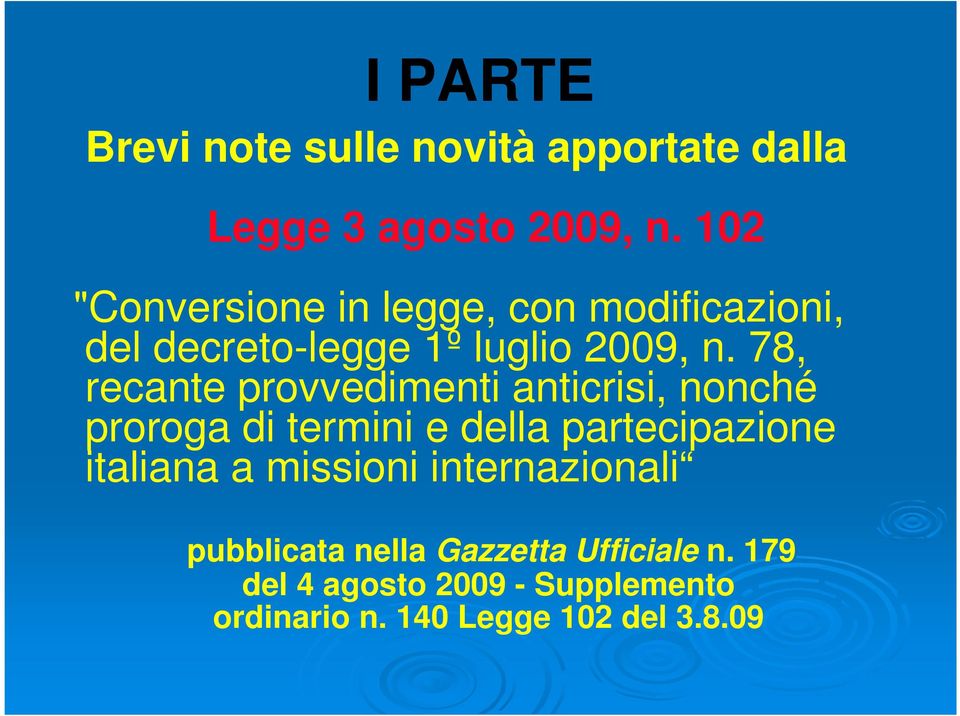 78, recante provvedimenti anticrisi, nonché proroga di termini e della partecipazione italiana a