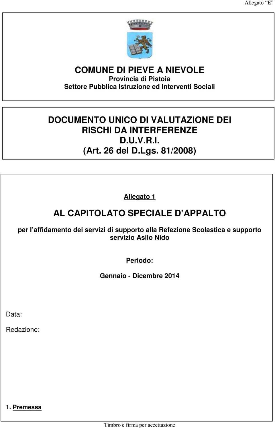 81/2008) Allegato 1 AL CAPITOLATO SPECIALE D APPALTO per l affidamento dei servizi di supporto alla