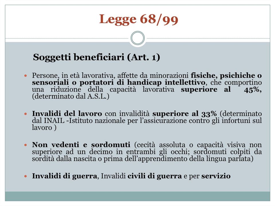 lavorativa superiore al 45%, (determinato dal A.S.L.