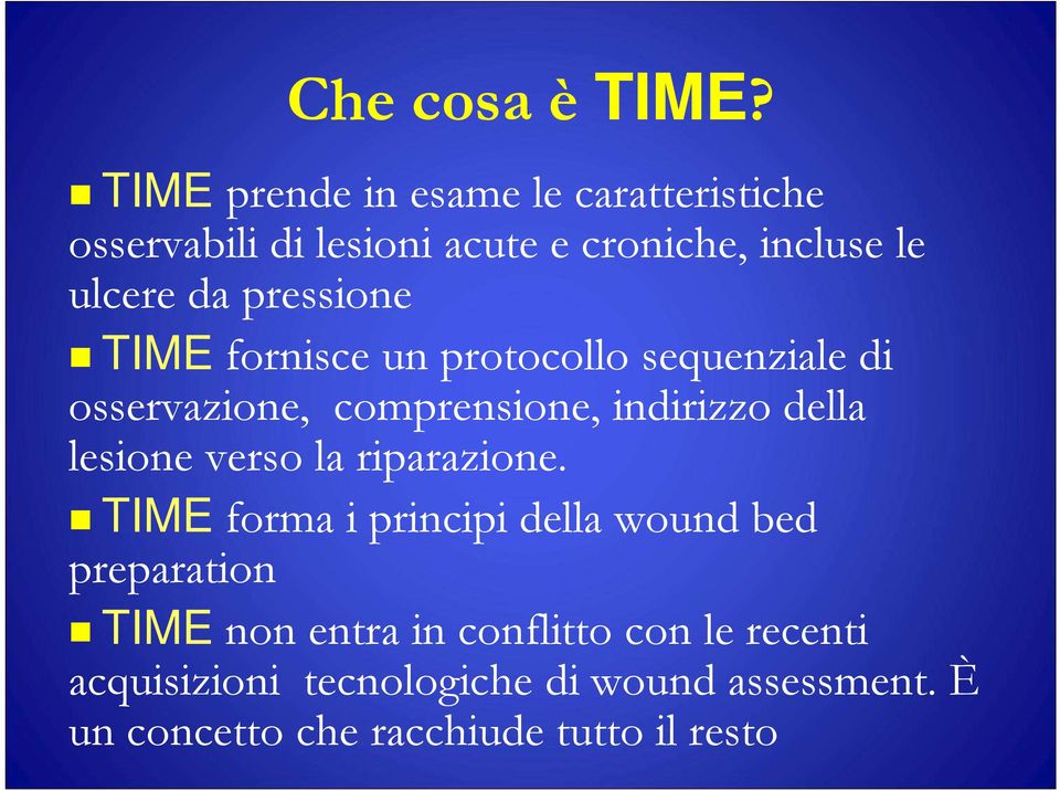 pressione TIMEfornisce un protocollo sequenziale di osservazione, comprensione, indirizzo della lesione