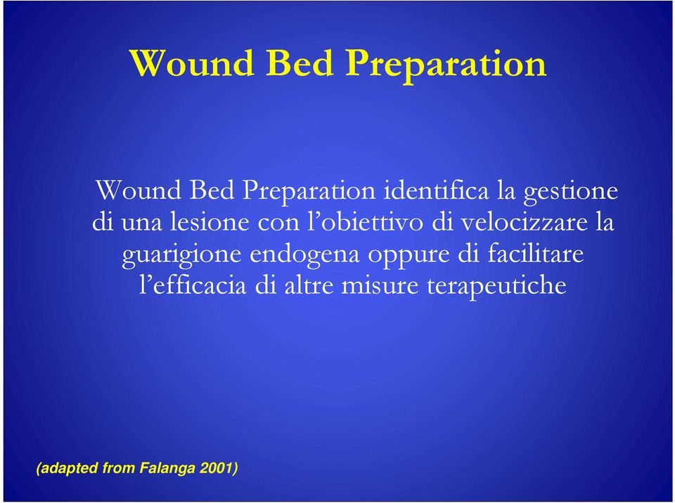 velocizzare la guarigione endogena oppure di facilitare