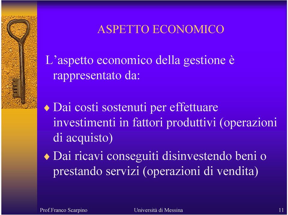 (operazioni di acquisto) Dai ricavi conseguiti disinvestendo beni o