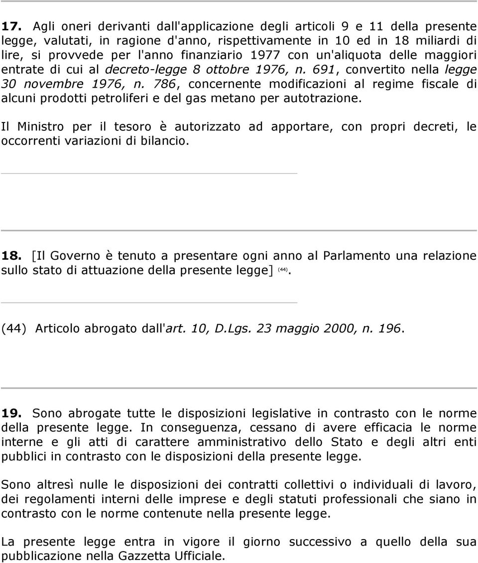 786, concernente modificazioni al regime fiscale di alcuni prodotti petroliferi e del gas metano per autotrazione.