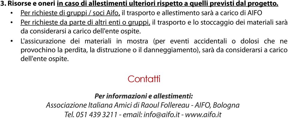 materiali sarà da considerarsi a carico dell'ente ospite.