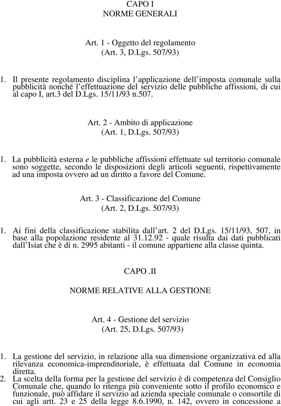 507. Art. 2 - Ambito di applicazione (Art. 1, D.Lgs. 507/93) 1.