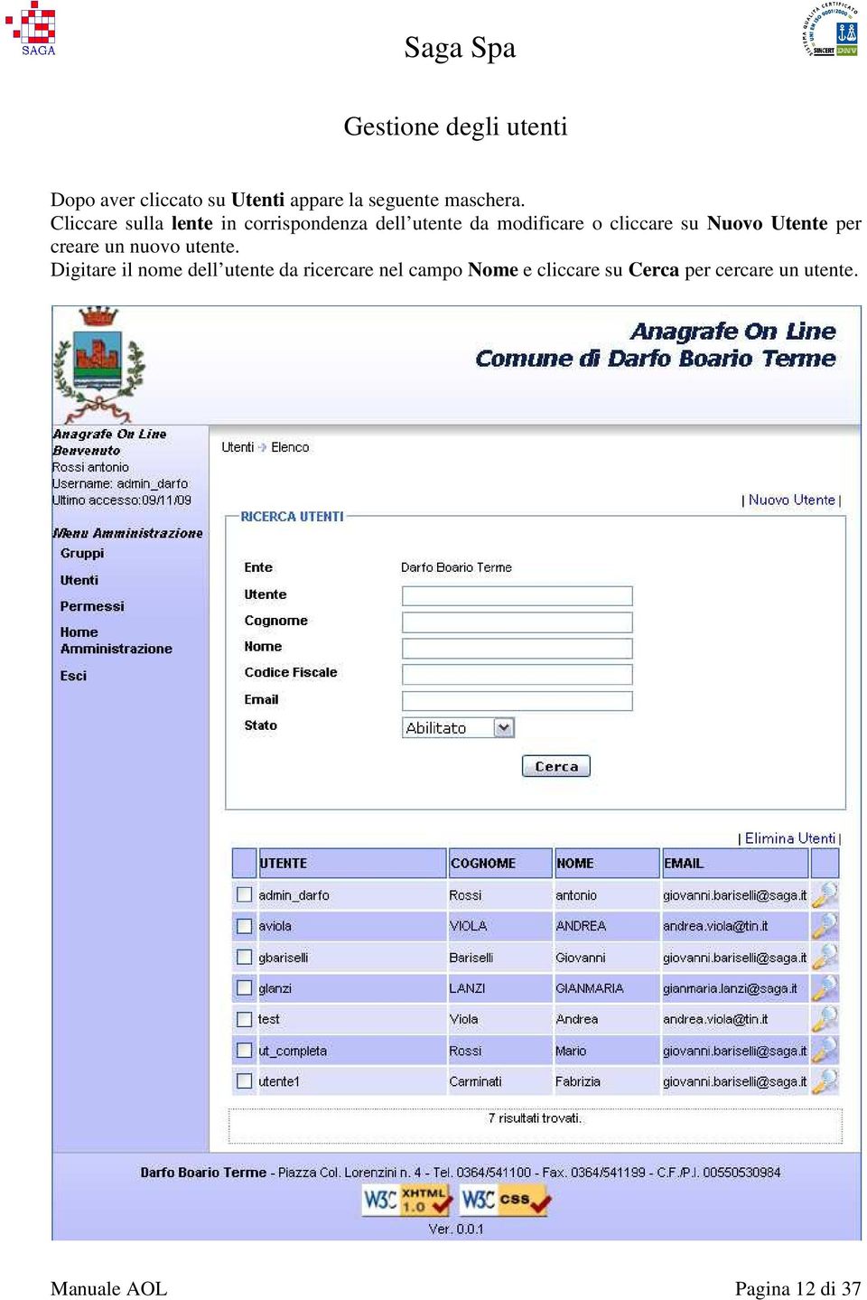 Nuovo Utente per creare un nuovo utente.