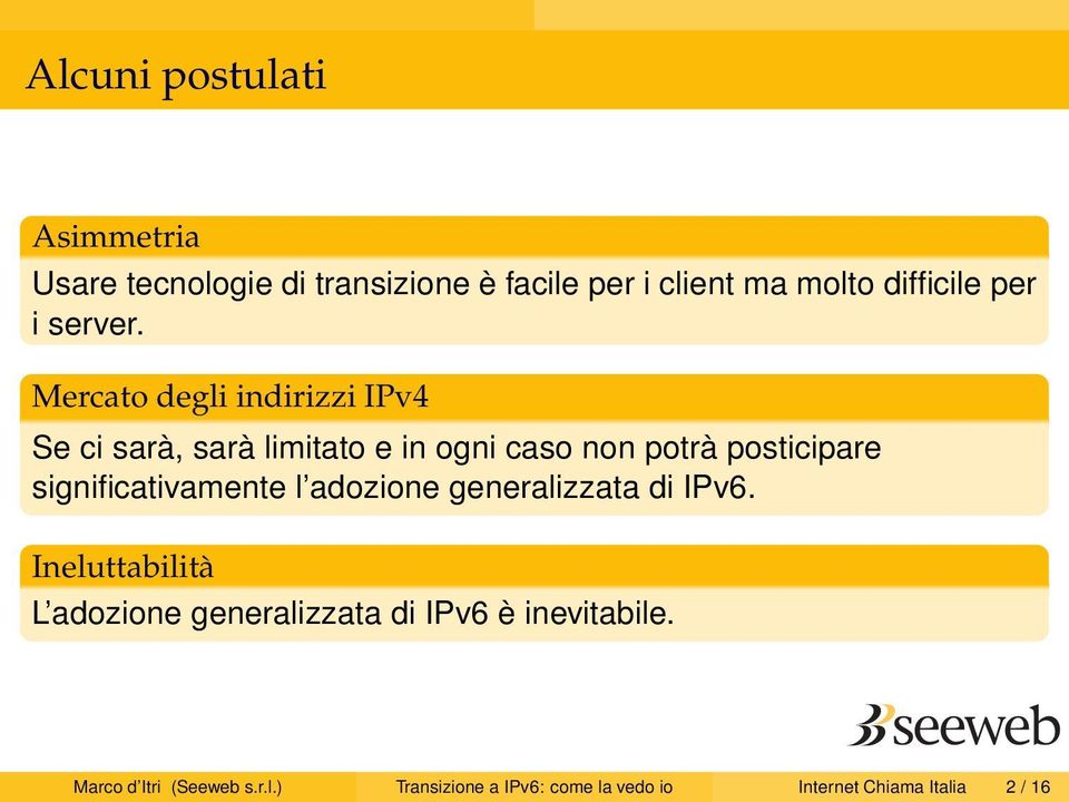 Mercato degli indirizzi IPv4 Se ci sarà, sarà limitato e in ogni caso non potrà posticipare