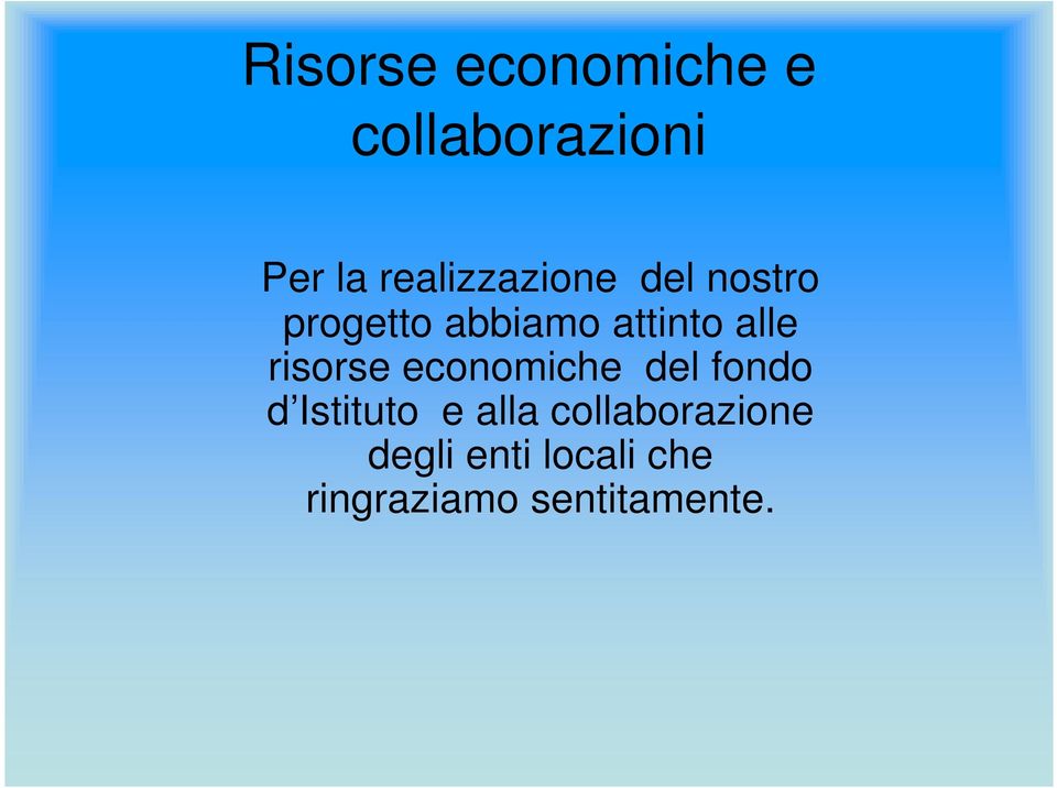 alle risorse economiche del fondo d Istituto e alla