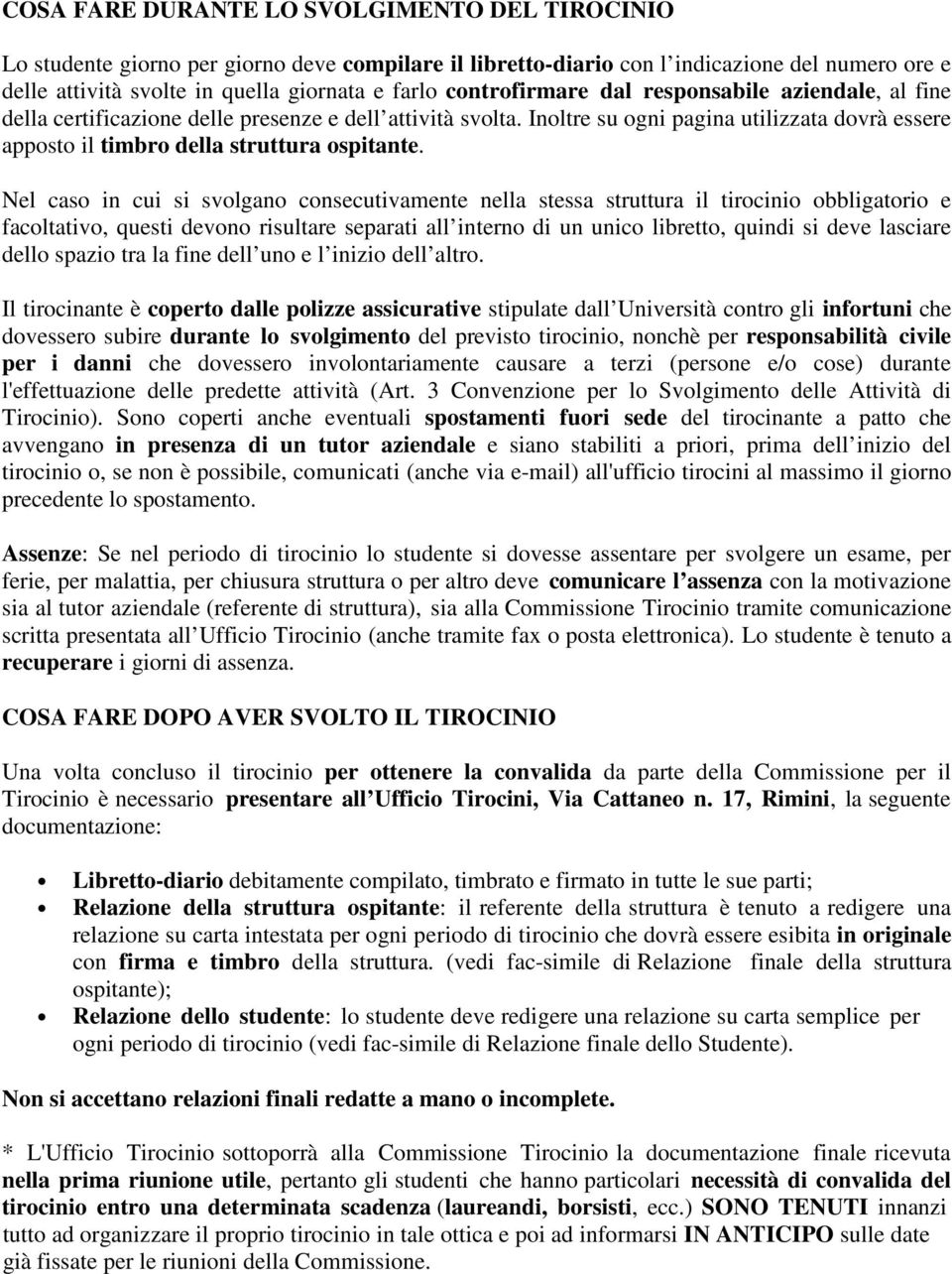 Inoltre su ogni pagina utilizzata dovrà essere apposto il timbro della struttura ospitante.