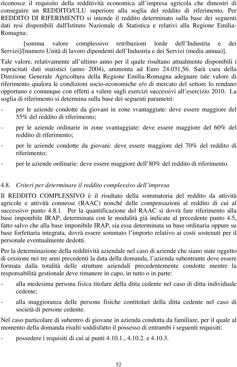 complessivo retribuzioni lorde dell Industria e dei Servizi]/[numero Unità di lavoro dipendenti dell Industria e dei Servizi (media annua)].