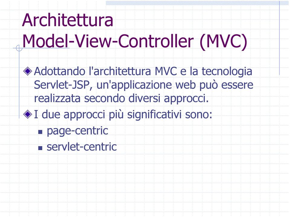 un'applicazione web può essere realizzata secondo diversi