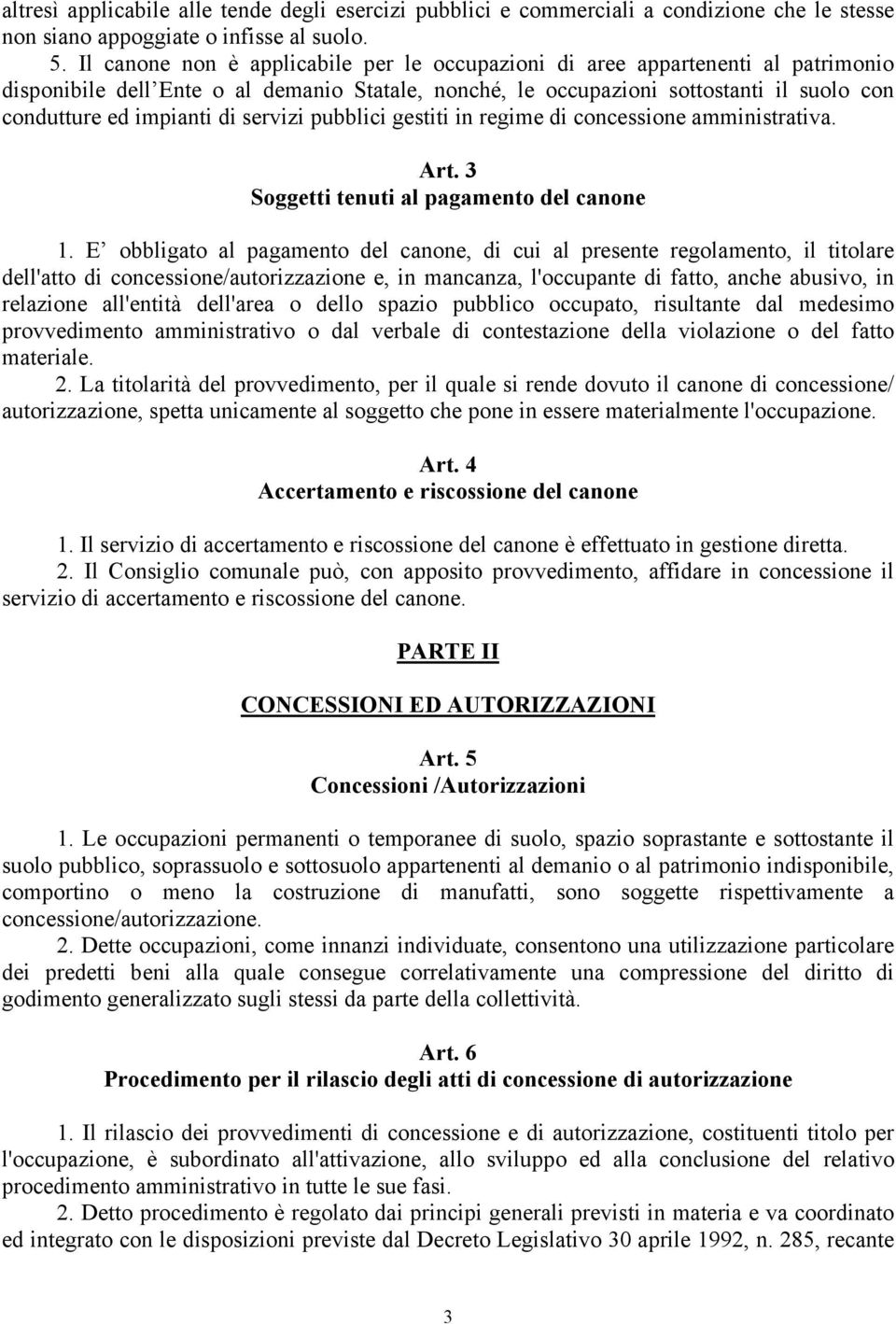 servizi pubblici gestiti in regime di concessione amministrativa. Art. 3 Soggetti tenuti al pagamento del canone 1.