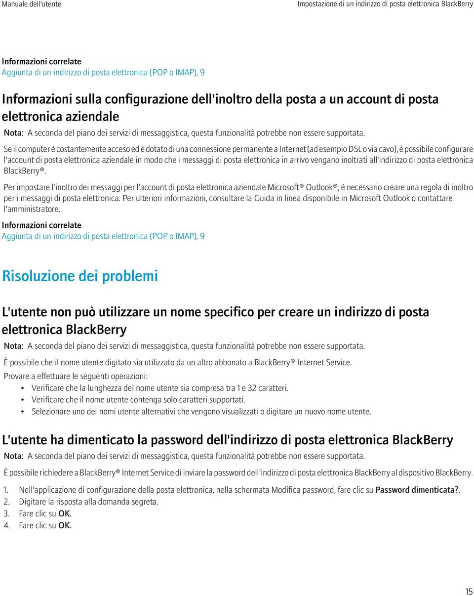 in arrivo vengano inoltrati all'indirizzo di posta elettronica BlackBerry.