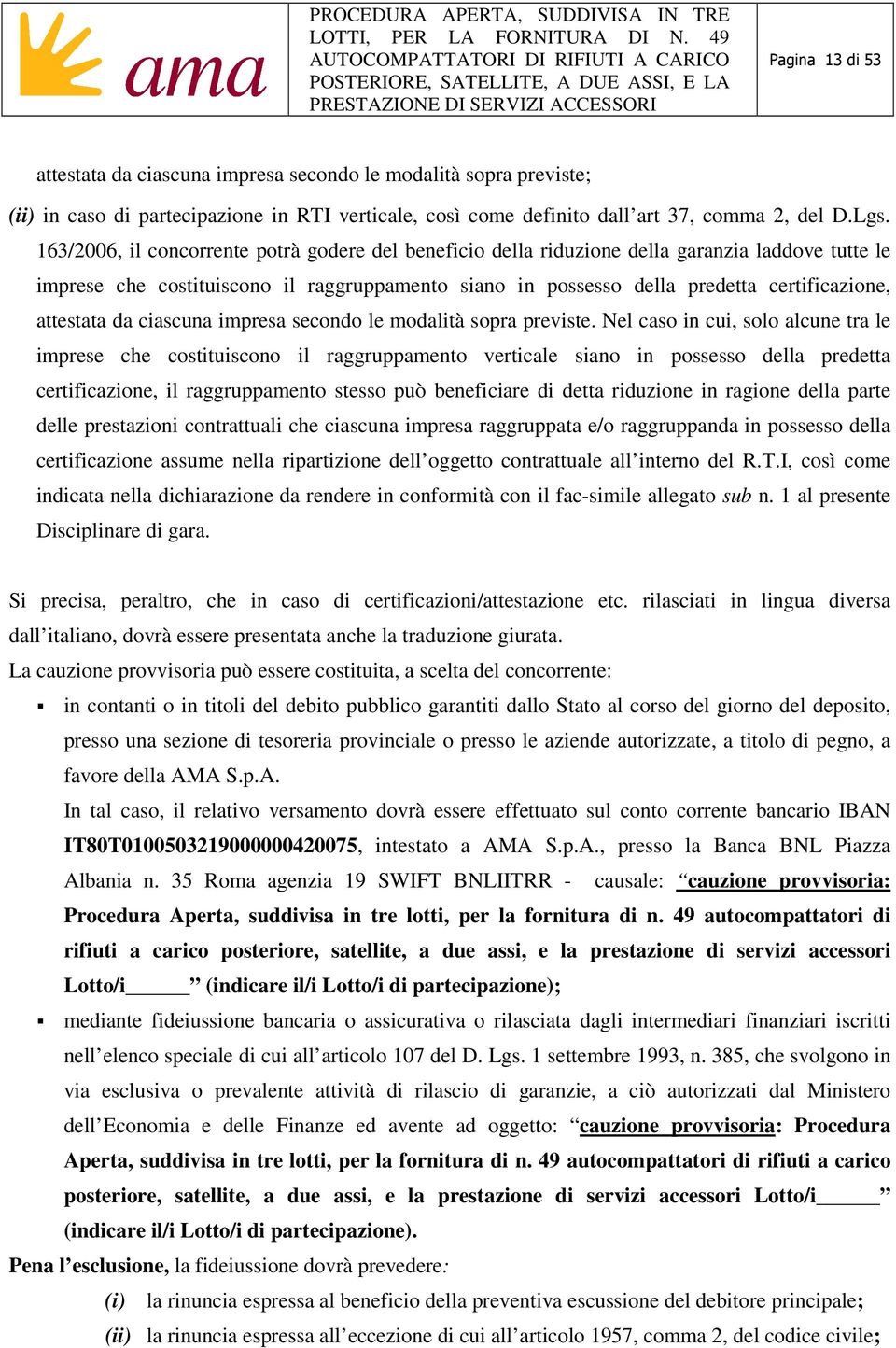 attestata da ciascuna impresa secondo le modalità sopra previste.